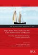 Ships, Boats, Ports, Trade, and War in the Mediterranean and Beyond, 