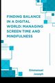 Finding Balance in a Digital World, Joseph Emmanuel