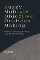 Fuzzy Multiple Objective Decision Making, Tzeng Gwo-Hshiung