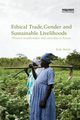 Ethical Trade, Gender and Sustainable Livelihoods, Smith Kiah