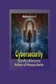 Advanced Cybersecurity Solutions, Sario Azhar ul Haque