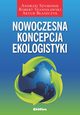 Nowoczesna koncepcja ekologistyki, Szymonik Andrzej, Stanisawski Robert, Baszczyk Artur