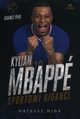 Kylian Mbapp. Sportowi giganci, Miga Mateusz