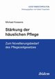 Strkung der huslichen Pflege. Zum Novellierungsbedarf des Pflegezeitgesetzes, Kossens Michael