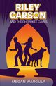 Riley Carson And The Cherokee Caves, Wargula Megan