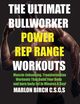 The Ultimate Bullworker Power Rep Range Workouts, Birch Marlon