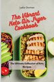 The Vibrant Keto Air Fryer Cookbook, Gorman Lydia
