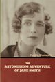 The Astonishing Adventure of Jane Smith, Wentworth Patricia