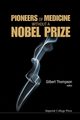 Pioneers of Medicine Without a Nobel Prize, 