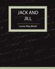 Jack and Jill - Louisa May Alcott, Louisa May Alcott May Alcott
