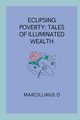 Eclipsing Poverty, O Marcillinus