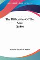 The Difficulties Of The Soul (1880), Aitken William Hay M. H.