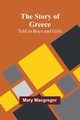 The Story of Greece, Macgregor Mary