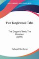 Two Tanglewood Tales, Hawthorne Nathaniel