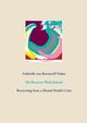 My Recovery Work Journal, Bernstorff-Nahat Gabrielle von
