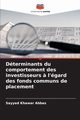Dterminants du comportement des investisseurs ? l'gard des fonds communs de placement, Abbas Sayyed Khawar