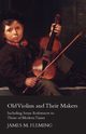 Old Violins and their Makers, Fleming James M.