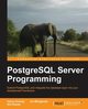 PostgreSQL Server Programming, Krosing H.