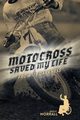 Motocross Saved My Life, Worrall Brent
