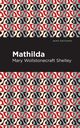 Mathilda, Shelley Mary