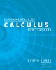 Fundamentals of Calculus for Teachers, Jones Dustin