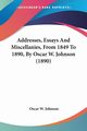 Addresses, Essays And Miscellanies, From 1849 To 1890, By Oscar W. Johnson (1890), Johnson Oscar W.