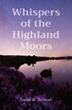 Whispers of the Highland Moors, Wilson Sandi K.