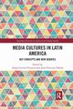 Media Cultures in Latin America, 