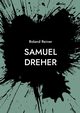 Samuel Dreher, Reiner Roland