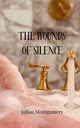 The Wounds of Silence, Montgomery Julian