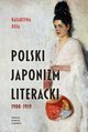 Polski japonizm literacki 1900-1939, Deja Katarzyna
