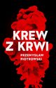 Krew z krwi, Piotrowski Przemysaw