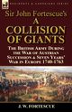 Sir John Fortescue's 'A Collision of Giants', Fortescue J. W.