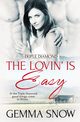 The Lovin' Is Easy, Snow Gemma