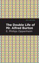 The Double Life of Mr. Alfred Burton, Oppenheim E. Phillips