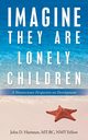 Imagine They Are Lonely Children, Hartman MT-BC NMT Fellow John D.