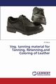 Veg. Tanning Material for Tanning, Retanning, and Coloring of Leather, Musa Ali