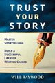 Trust Your Story, Raywood Will