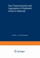 Site Characterization and Aggregation of Implanted Atoms in Materials, 