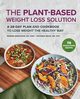 The Plant-Based Weight Loss Solution, Savelyeva Marina