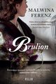 Brulion, Ferenz Malwina