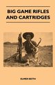 Big Game Rifles And Cartridges, Keith Elmer