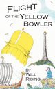 Flight of the Yellow Bowler, Riding Will