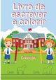 Livro de Escrever e Colorir (Edi?o em letras grandes), Castillo Victor I.