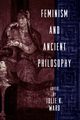 Feminism and Ancient Philosophy, 