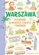 Warszawa Przewodnik dla modszych i starszych podrnikw, Markowski Adrian