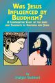 Was Jesus Influenced by Buddhism?, Goddhard Dwight