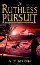 A Ruthless Pursuit, Musk A. E.