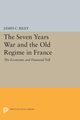 The Seven Years War and the Old Regime in France, Riley James C.