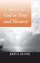 Search for God in Time and Memory, A, Dunne John S.